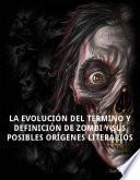 libro La Evolución Del Término Y Definición De Zombi Y Sus Posibles Orígenes Literarios